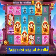 facecast social media